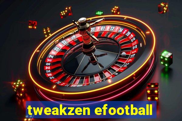 tweakzen efootball